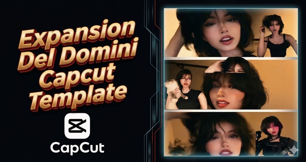 Viral Expansion Del Domini Capcut Template 2026 - Capcut Pro