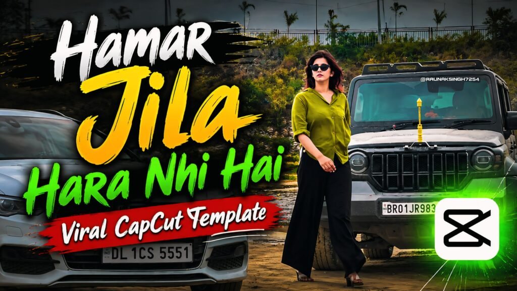 Hamar Jila Hara Nhi Hai Viral CapCut Template 2026