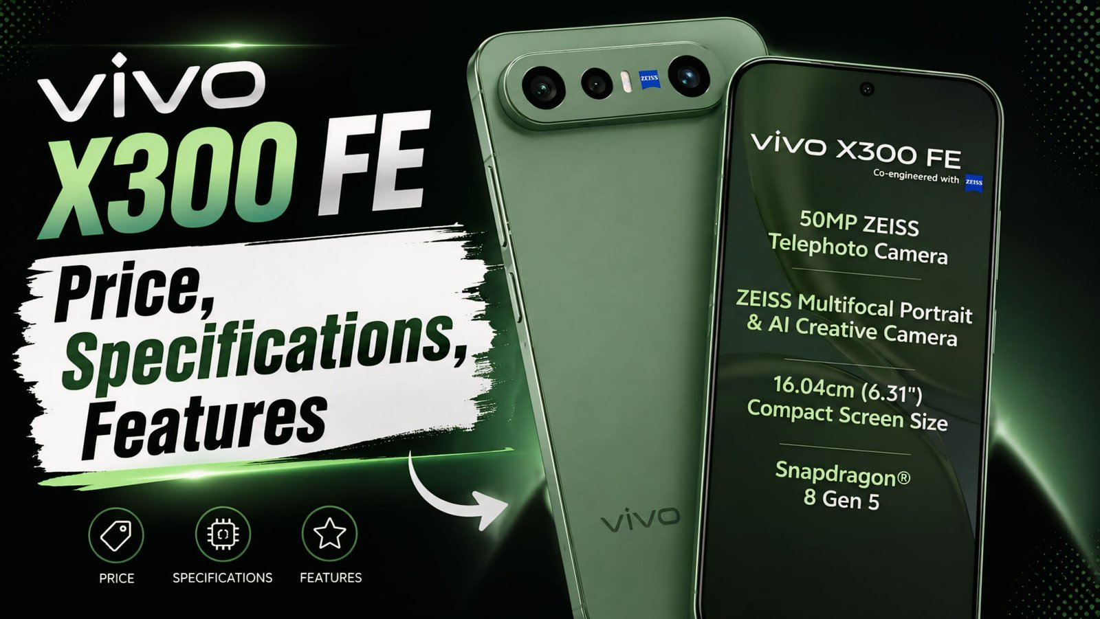 Vivo X300 FE: Price, Specifications, Features and Why Everyone’s Talking About It (2026)